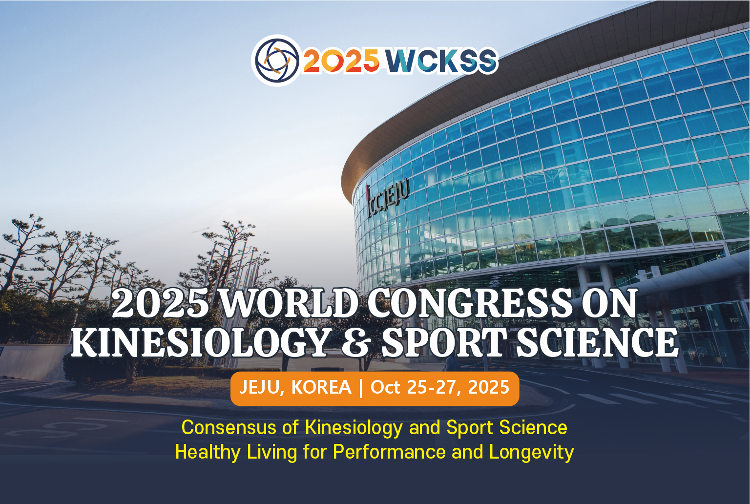 2025 WORLD CONGRESS ON, KINESIOLOGY & SPORT SCIENCE | JEJU, KOREA | Oct 25-27, 2025 | Consensus of Kinesiology and Sport Science Healthy Living for Performance and Longevity