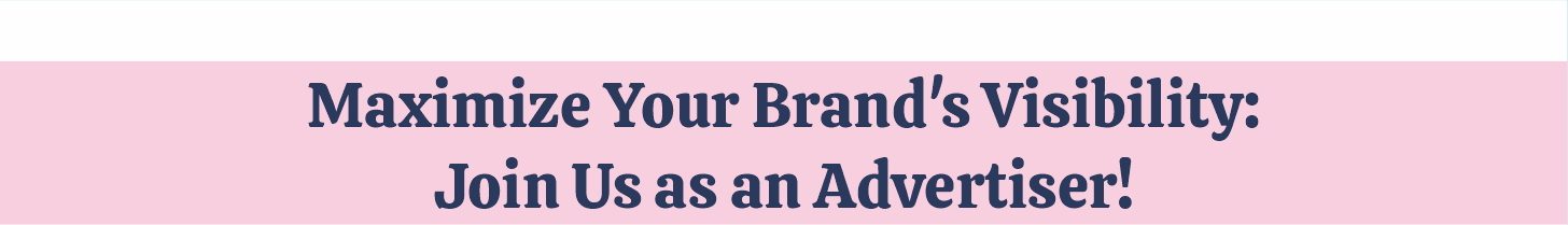 Maximize Your Brands Visibility: Join Us as an Advertiser!
